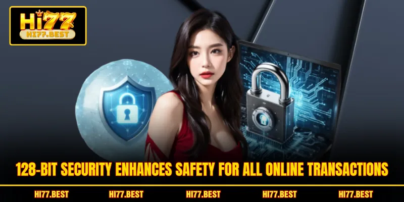 128-bit security enhances safety for all online transactions