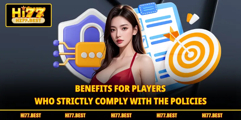 Benefits for players who strictly comply with the policies