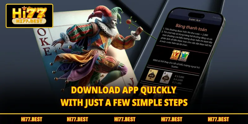 Download app quickly with just a few simple steps