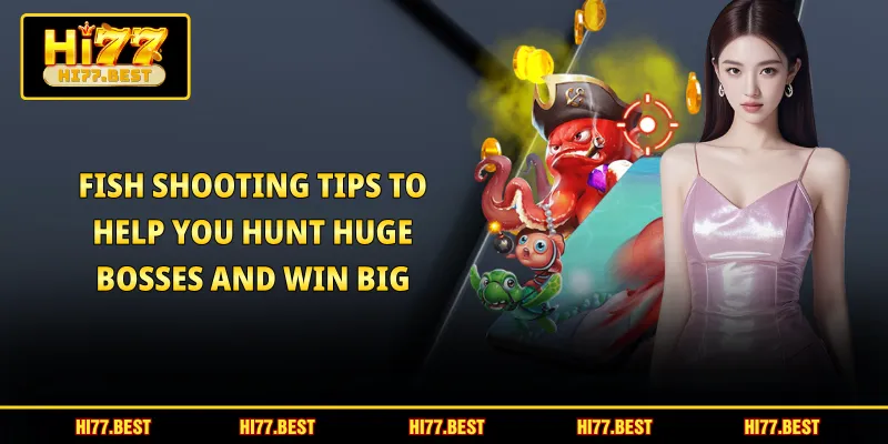 Fish Shooting Tips