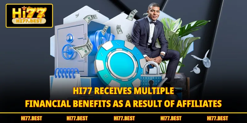 HI77 receives multiple financial benefits as a result of affiliates