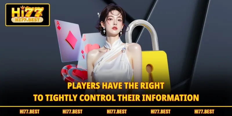 Players have the right to tightly control their information