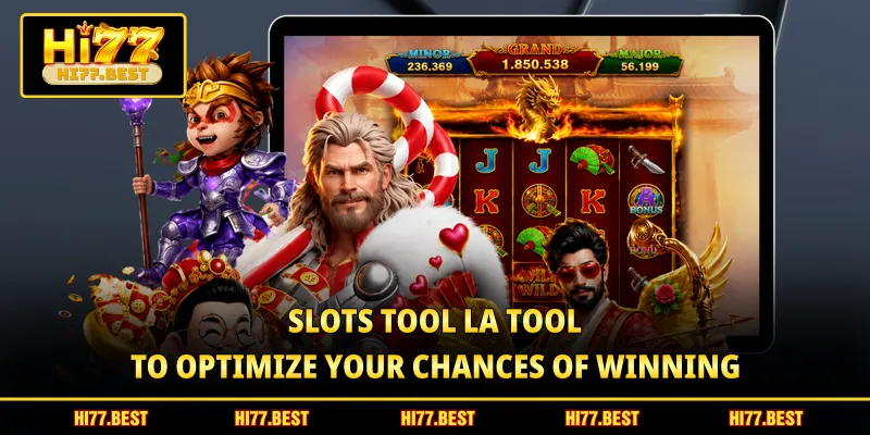 Slots tool la tool to optimize your chances of winning