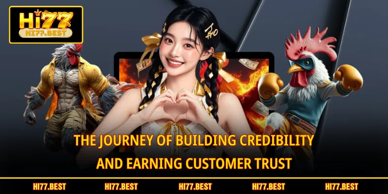The journey of building credibility and earning customer trust