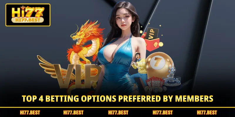 Top 4 betting options preferred by members