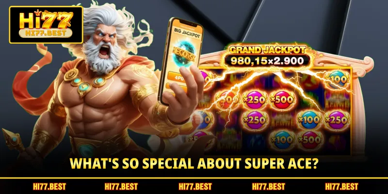 What's so special about Super Ace?