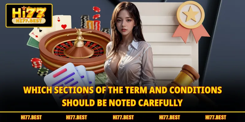 Which sections of the Terms and Conditions should be noted carefully