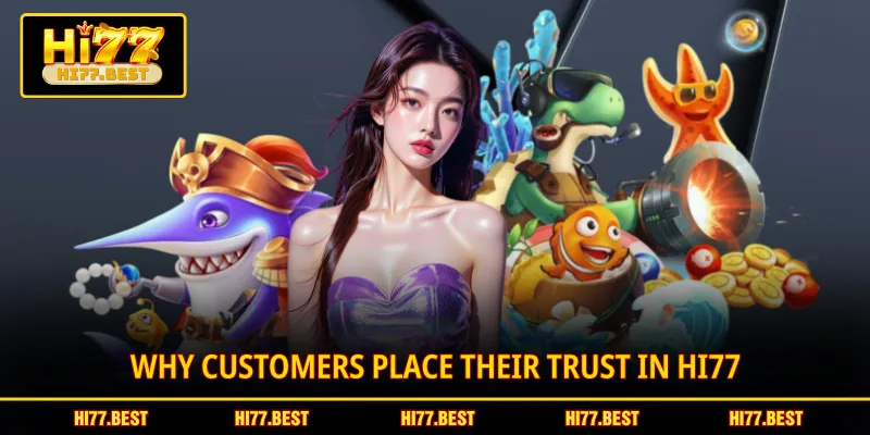 Why customers place their trust in HI77