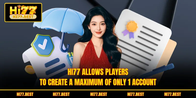 HI77 allows players to create a maximum of only 1 account